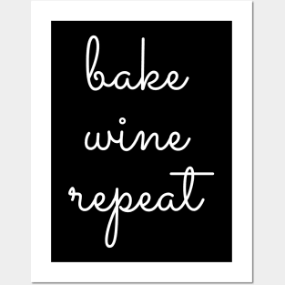 Bake, wine & repeat Posters and Art